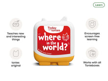 Load image into Gallery viewer, Tonies - Where in the World? Today with tonies