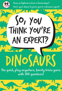 Think Your an Expert Dino