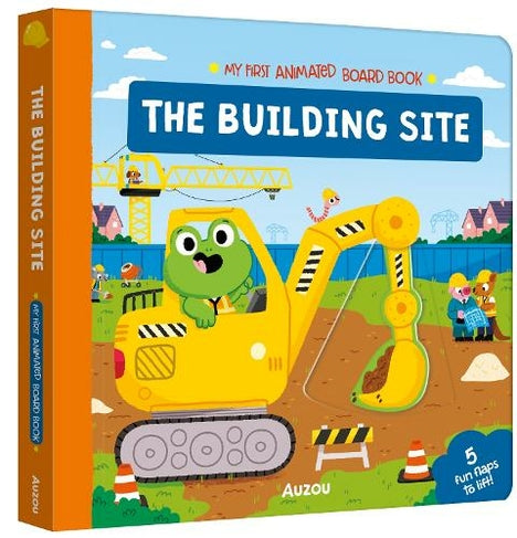 The Building Site (My First Animated Board Book)