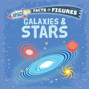 Space Facts & Figures - Galaxies and Stars