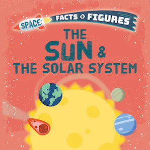 Space Facts & Figures - The Sun & the Solar System